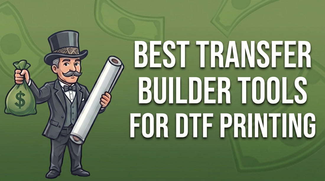 Best Transfer Builder Tools for DTF Printing